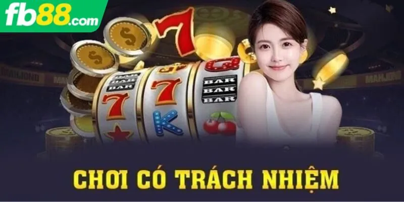 Chơi có trách nhiệm là gì?