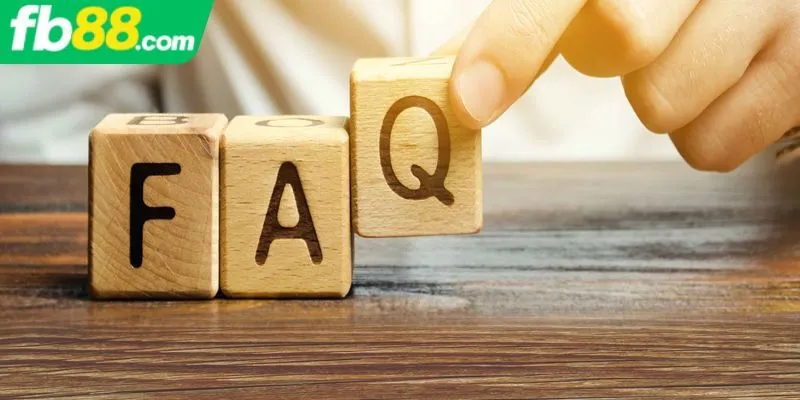FAQ - Giải đáp một số câu hỏi về FB88